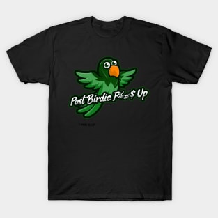 Post Birdie F%#$ Up  Golf T-Shirt